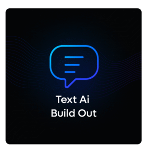 Text AI Build Out